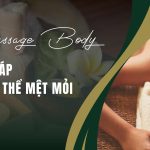 massage body - giải pháp cho cơ thể mệt mỏi