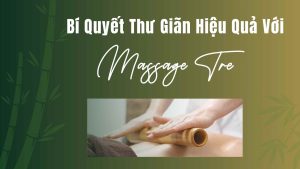 massage tre tai da nang lieu trinh hieu qua