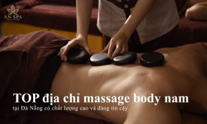 top địa chỉ massage body nam