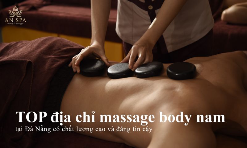 top địa chỉ massage body nam
