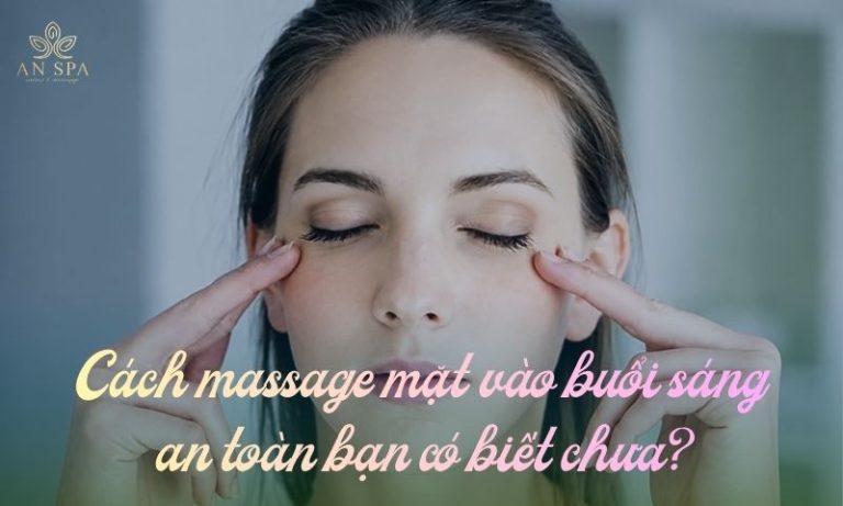 cách massage mặt vào buổi sáng