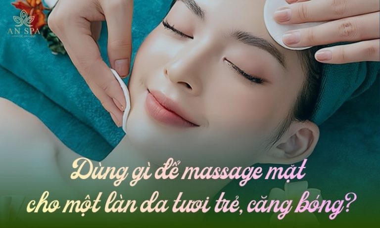 dùng gì để massage mặt