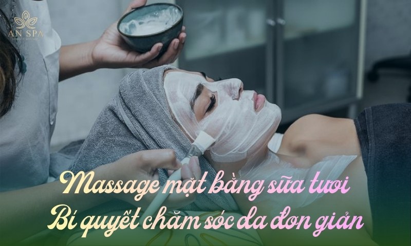 massage mặt bằng sữa tươi