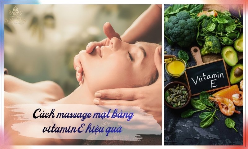 massage mặt bằng vitamin e
