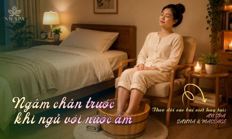 ngâm chân trước khi ngủ với nước ấm