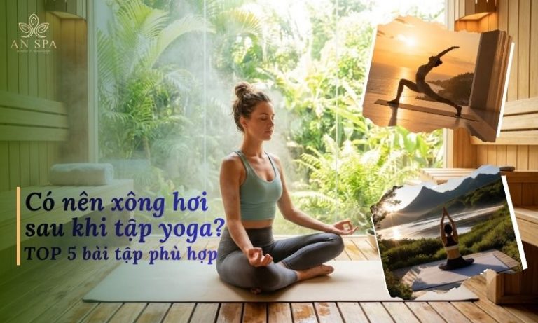 có nên xông hơi sau khi tập yoga không
