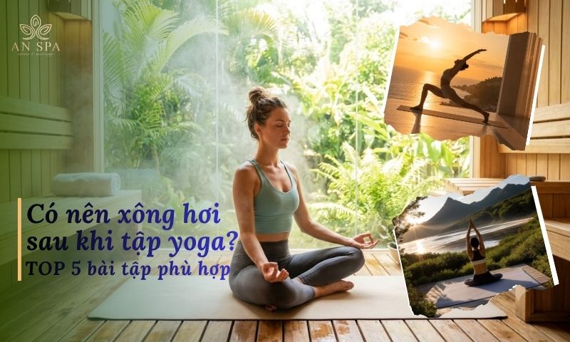 có nên xông hơi sau khi tập yoga không