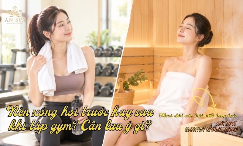 nên xông hơi trước hay sau khi tập gym