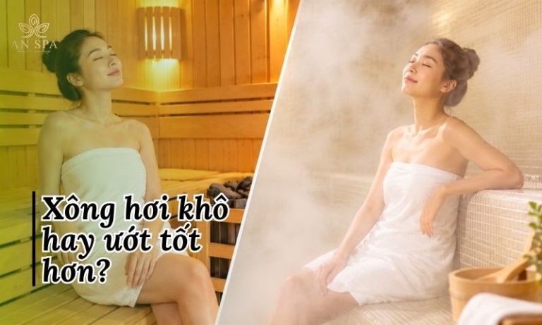 xông hơi khô hay ướt tốt hơn