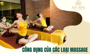 Công DỤNG CỦA CÁC LOẠI MASSAGE