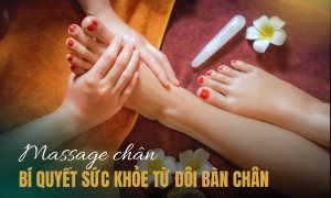 Massage chân - Bí quyết sức khỏe từ đôi bàn chân