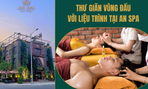 THƯ GIÃN VÙNG ĐẦU VỚI LIỆU TRÌNH TẠI AN SPA (1)