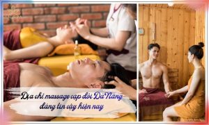 địa chỉ massage cặp đôi đà nẵng