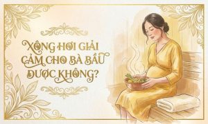 xông hơi giải cảm cho bà bầu được không
